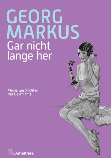 Gar nicht lange her - Meine Geschichten mit Geschichte - cover