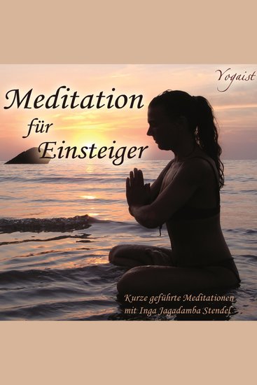 Meditation für Einsteiger - Kurze geführte Meditation mit Inga Jagadamba Stendel - cover