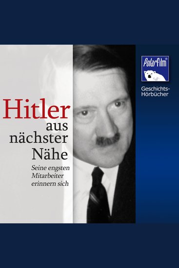 Hitler - aus nächster Nähe - Seine engsten Mitarbeiter erinnern sich - cover