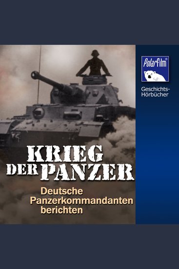 Krieg der Panzer - Deutsche Panzer-Kommandanten berichten - cover