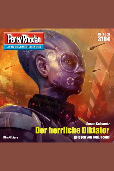 Perry Rhodan 3104: Der herrliche Diktator - Perry Rhodan-Zyklus "Chaotarchen" - cover