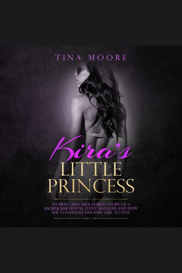 Kira's Little Princess - An MDLG and ABDL lesbian story of a backpacker hostel event manager and how she convinced her baby girl to stay - cover