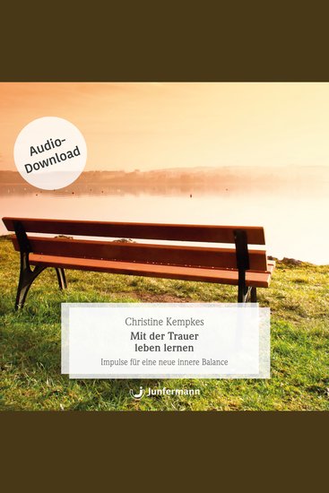 Mit der Trauer leben lernen - Impulse für eine neue innere Balance - cover