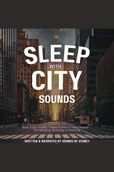 Sleep with City Sounds - Rain Cafe Traffic Trains & Other Urban Sounds - Perfect for Sleeping Relaxing or Studying - cover