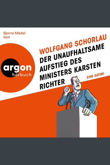 Der unaufhaltsame Aufstieg des Ministers Karsten Richter - Eine Satire (Ungekürzte Lesung) - cover