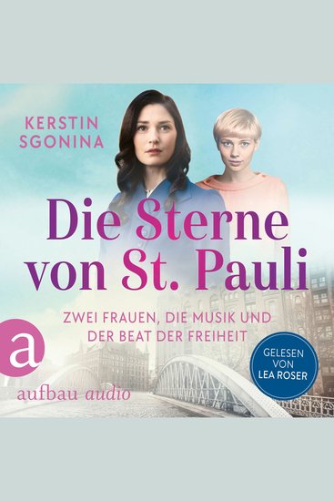 Die Sterne von St Pauli - Zwei Frauen die Musik und der Beat der Freiheit - St Pauli-Dilogie Nummer 2 (Ungekürzt) - cover