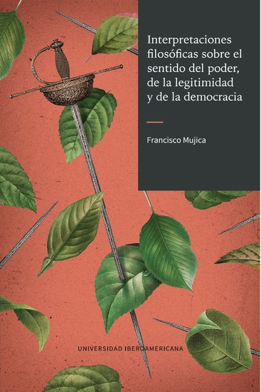 Interpretaciones filosóficas sobre el sentido del poder de la legitimidad y de la democracia - cover