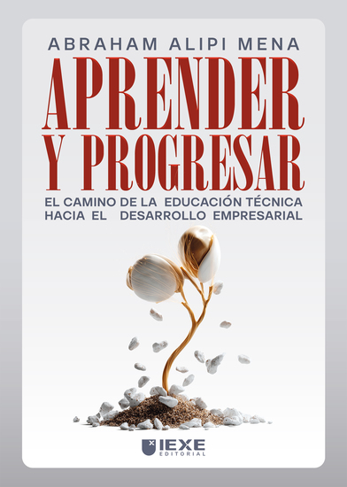 Aprender y Progresar: El camino de la educación técnica hacia el desarrollo empresarial - cover