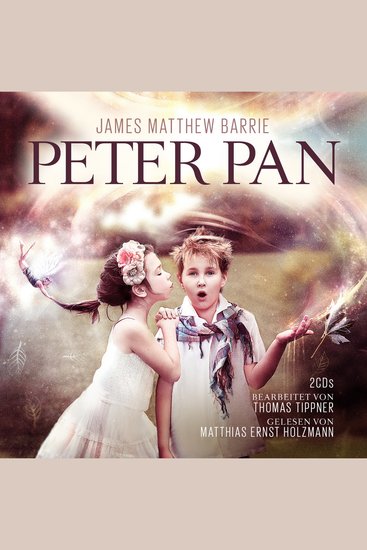 Peter Pan - Nach Motiven Von James Matthew Barrie Bearbeitet Von Thomas Tippner Gelesen Von Matthias Ernst Holzmann - cover