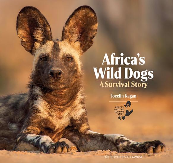 Africa's Wild Dogs - A survival story - cover