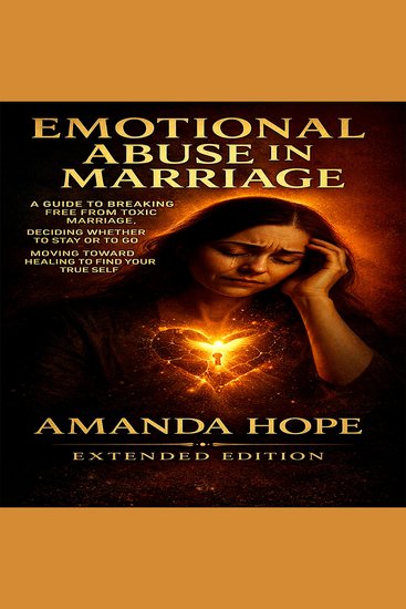 Emotional abuse in marriage - a guide to breaking free from toxic marriage deciding whether to stay or to go & moving toward healing to find your true self regaining emotional control-extended edition - cover