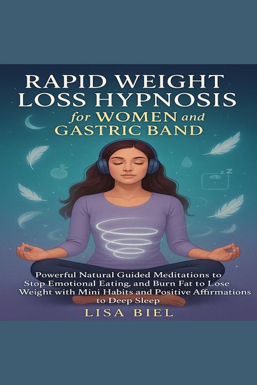 Rapid Weight Loss Hypnosis for Women and Gastric Band - Powerful Natural Guided Meditations to Stop Emotional Eating and Burn Fat to Lose Weight with Mini Habits and Positive Affirmations to Deep Sleep - cover