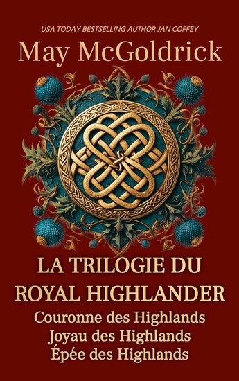 La Trilogie du Royal Highlander - Trois femmes Trois amours Dans les Highlands en feu tout risquer - cover