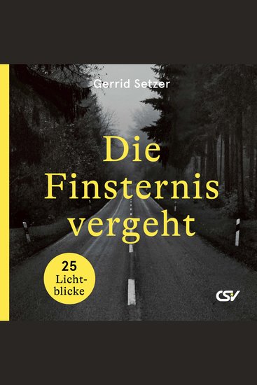 Die Finsternis vergeht - 25 Lichtblicke - cover