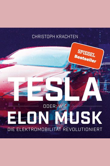 Tesla oder: Wie Elon Musk die Elektromobilität revolutioniert - cover
