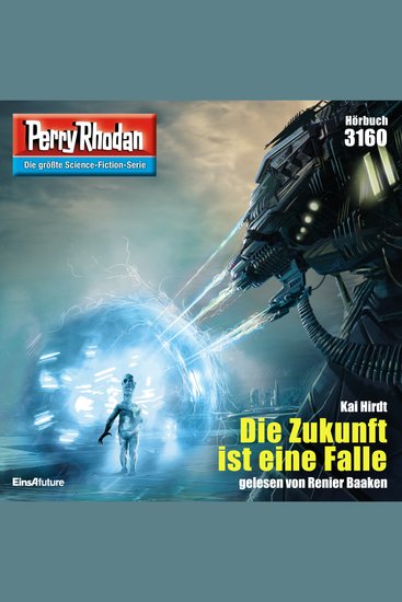 Perry Rhodan 3160: Die Zukunft ist eine Falle - Perry Rhodan-Zyklus "Chaotarchen" - cover