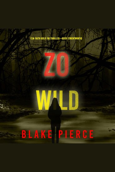 Zo Wild (Een Faith Bold FBI Thriller—Boek Eenentwintig) - Digitaal voorgelezen door een electronisch gegenereerde stem - cover