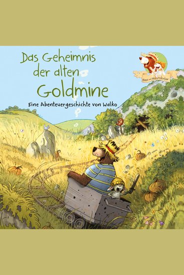 Hase und Holunderbär 7: Das Geheimnis der alten Goldmine - cover