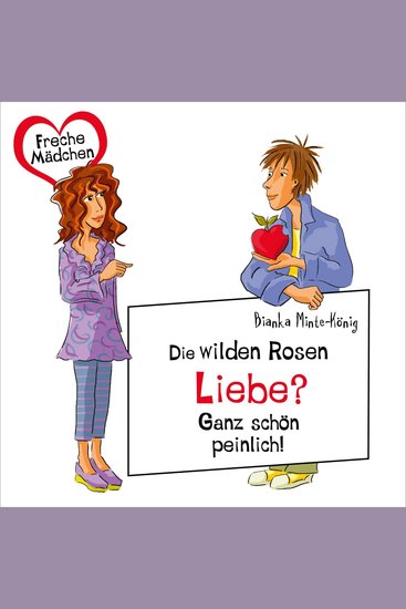 Freche Mädchen: Die Wilden Rosen: Liebe? Ganz schön peinlich! - cover