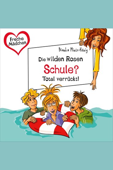 Freche Mädchen: Die Wilden Rosen: Schule? Total verrückt! - cover