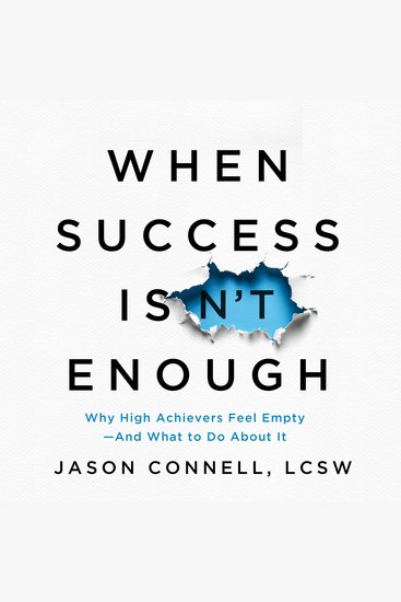 When Success Isn't Enough - Why High Achievers Feel Empty—And What to Do About It - cover