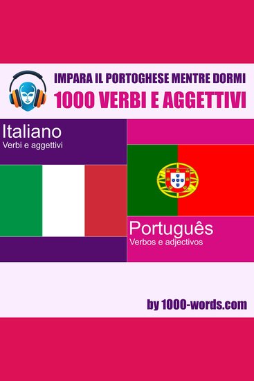 Impara il portoghese mentre dormi - 1000 verbi e aggettivi - 1000 verbi e aggettivi - cover