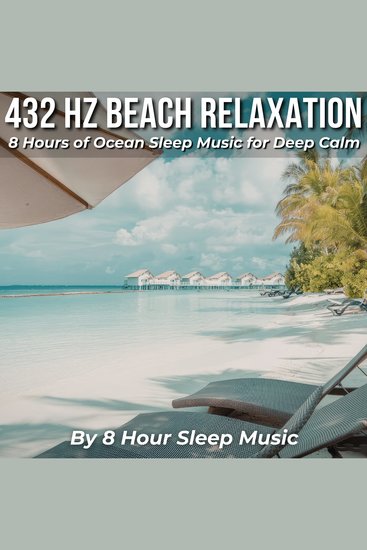 432 Hz Beach Relaxation: 8 Hours of Ocean Sleep Music for Deep Calm - cover