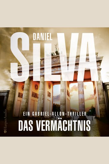 Das Vermächtnis (Gabriel Allon 19) [ungekürzt] - Entführung Verrat und Geheimnisse: Gabriel Allons spannender 19 Fall | SPIEGEL-Bestsellerautor - cover