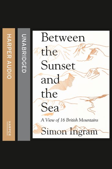 Between the Sunset and the Sea: A View of 16 British Mountains - cover