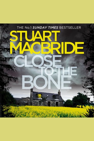 Close to the Bone: The eighth book of the No1 Sunday Times bestselling Scottish crime thriller Logan McRae detective series (Logan McRae Book 8) - cover