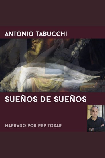 Sueños de sueños: narrado por Pep Tosar - Cuentos breves - cover