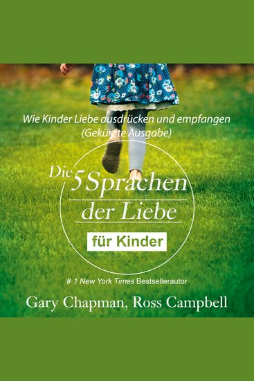 Die fünf Sprachen der Liebe für Kinder - Wie Kinder Liebe ausdrücken und empfangen (Gekürzt) - cover