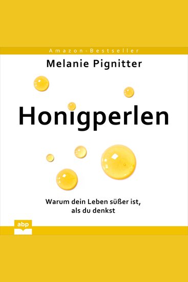 Honigperlen - Warum dein Leben süßer ist als du denkst (Ungekürzt) - cover
