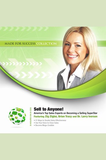 Sell to Anyone! - America’s Top Sales Experts on Becoming a Selling SuperStar - cover