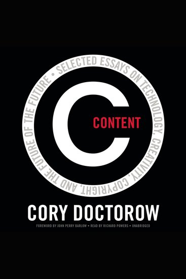 Content - Selected Essays on Technology Creativity Copyright and the Future of the Future - cover