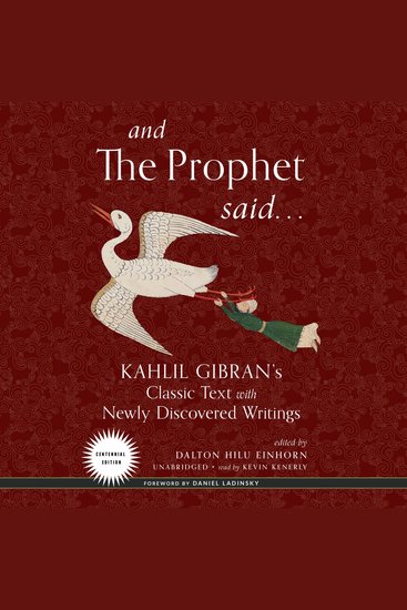 And the Prophet Said - Kahlil Gibran’s Classic Text with Newly Discovered Writings - cover