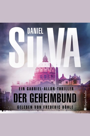 Der Geheimbund (Gabriel Allon 20) [ungekürzt] - Papstmord politische Intrigen und ein mysteriöser Orden | Allon auf Spurensuche | Spannung garantiert | SPIEGEL-Bestsellerautor - cover