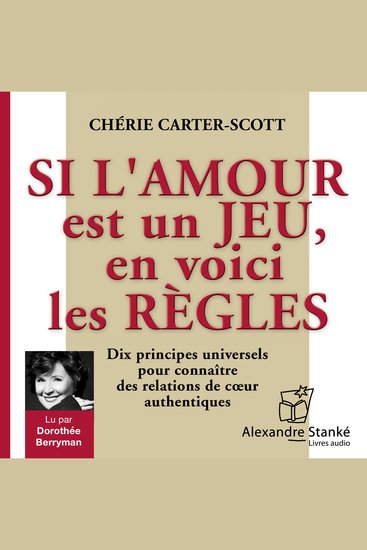 Si l'amour est un jeu en voici les règles - Dix principes universels pour connaître des relations de cœur authentique - cover