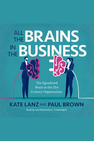 All the Brains in the Business - The Engendered Brain in the 21st Century Organization - cover