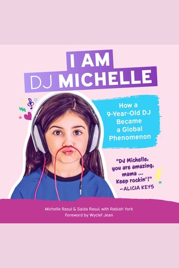 I Am DJ Michelle - How a Nine-Year-Old DJ Became a Global Phenomenon - cover