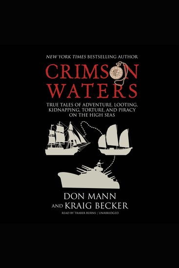 Crimson Waters - True Tales of Adventure Looting Kidnapping Torture and Piracy on the High Seas - cover