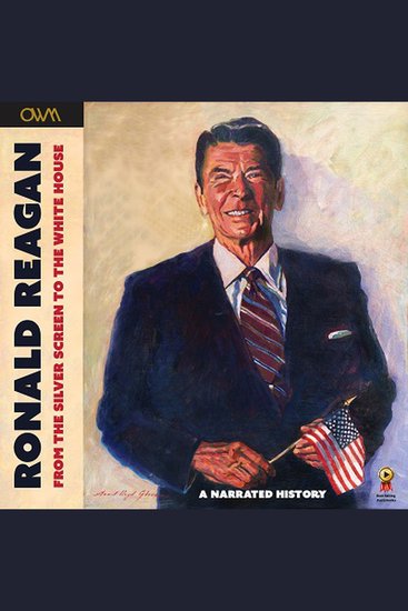 Ronald Reagan – From the Silver Screen to the White House - Journey of a Lifetime - cover