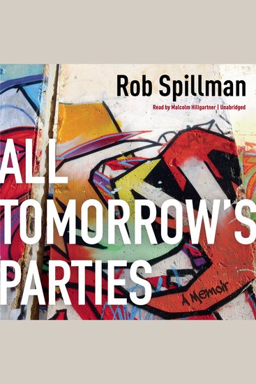 All Tomorrow’s Parties - A Memoir - cover