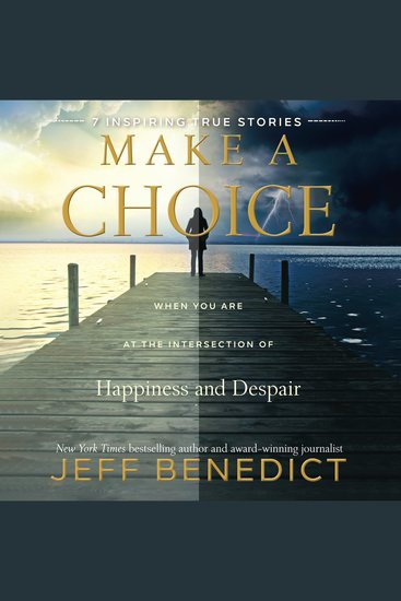 Make a Choice - When You Are at the Intersection of Happiness and Despair - cover