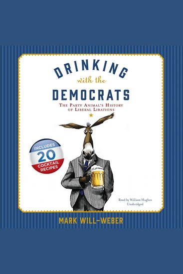 Drinking with the Democrats - The Party Animal’s History of Liberal Libations - cover