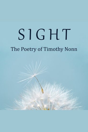 Sight - The Poetry of Timothy Nonn  - cover