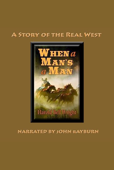 When a Man’s a Man - A Story of the Real West - cover