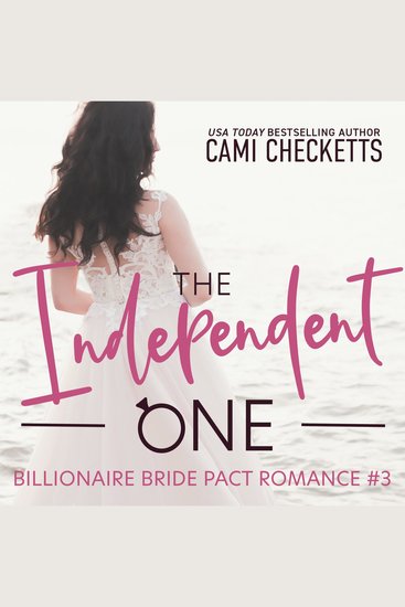 The Independent One - A Billionaire Bride Pact Romance - cover