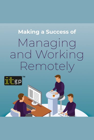Making a Success of Managing and Working Remotely - cover