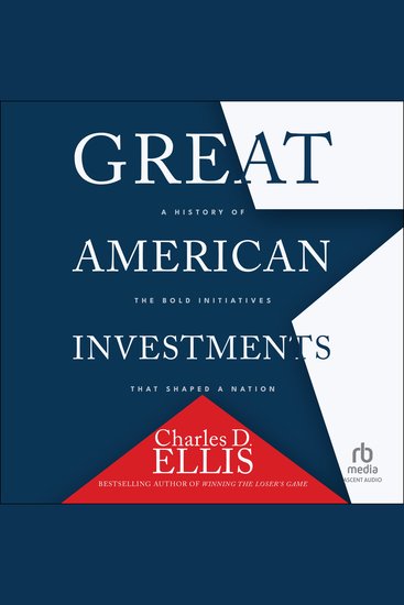 Great American Investments - A History of the Bold Initiatives that Shaped a Nation - cover